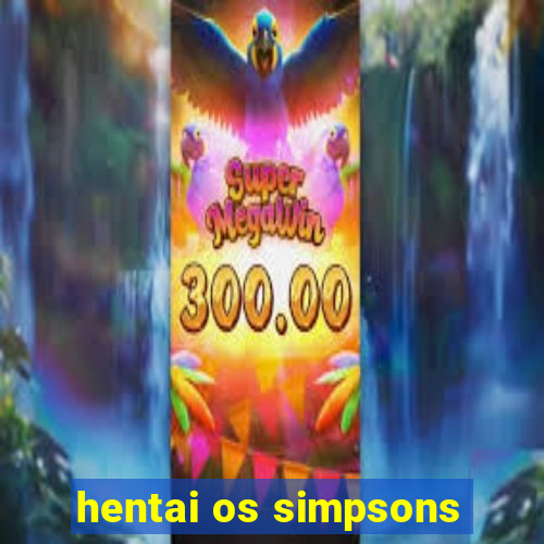 hentai os simpsons